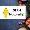 GLP-1 foods